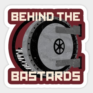 Behind The Bastards Sticker